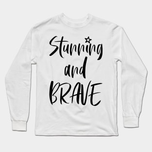 Stunning and brave - typography art Series 1 - 5 BLACK Long Sleeve T-Shirt